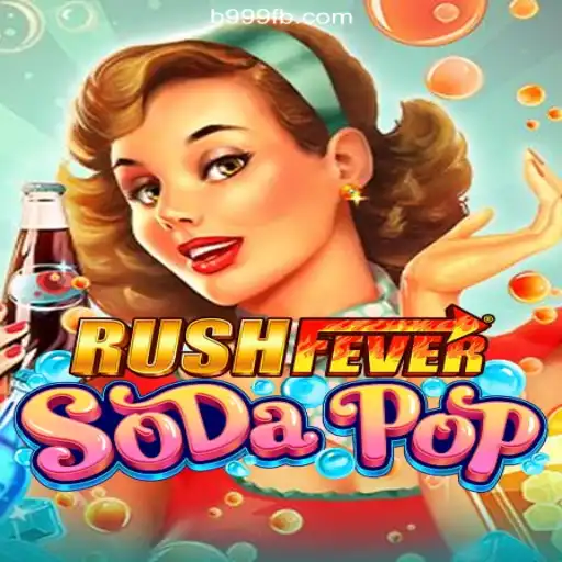 Experience Thrills with RushFeverSodaPop on B999.games